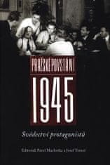 Pavel Machotka: Pražské povstání 1945 - Svědectví protagonistů