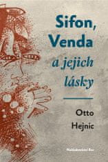 Otto Hejnic: Sifon, Venda a jejich lásky