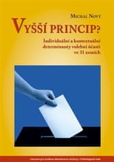 Michal Nový: Vyšší princip? - Individuální a kontextuální determinanty volební účasti ve 31 zemích