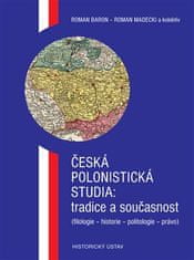 Česká polonistická studia: tradice a současnost - kol.