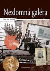 Michal Šefara: Nezlomná galéra