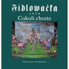 Jitka Ludvová: Fidlovačka aneb Cokoli chcete