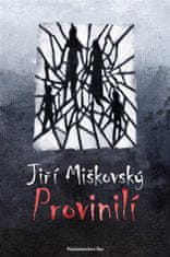 Jiří Miškovský: Provinilí