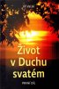 Jiří Vacek: Život v Duchu svatém - 1. díl