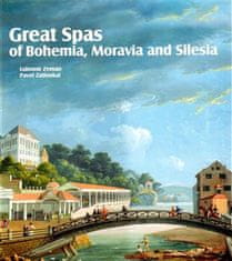Pavel Zatloukal: Great Spas of Bohemia, Moravia and Silesia