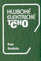 Petr Kudela: Hluboké elektrické ticho