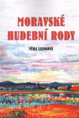 Věra Lejsková: Moravské hudební rody/Zajímavé osudy zapomenutých