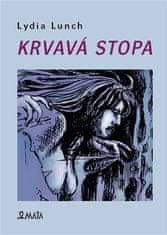 Lydia Lunch: Krvavá stopa