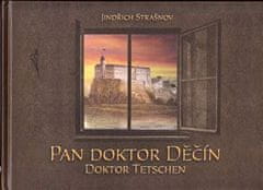 Jindřich Strašnov: Pan doktor Děčín - Doktor Tetchen