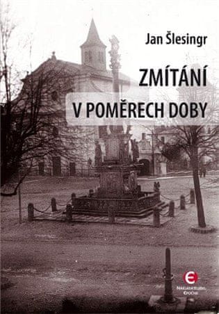 Jan Šlesinger: Zmítání v poměrech doby