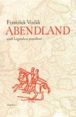 František Vodák: Abendland aneb legenda o posedlosti