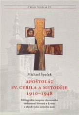 Michael Špaček: Apoštolát sv. Cyrila a Metoděje 1910–1948 - Bibliografie časopisu věnovaného sjednocení Slovanů v Kristu a ukázky jeho unijního úsilí