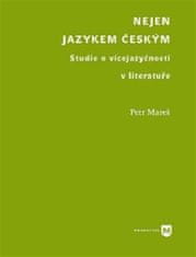 Petr Mareš: Nejen jazykem českým - Studie o vícejazyčnosti v literatuře