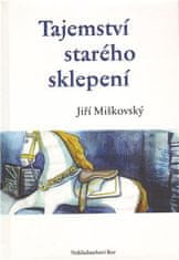 Jiří Miškovský: Tajemství starého sklepení