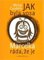 Michal Čunderle: Jak byla vosa Marcelka ráda, že je