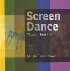 Magda Španihelová: Screen Dance - Tělo pro kameru