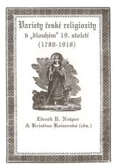 Kristina Kaiserová: Variety české religiozity v „dlouhém“ 19. století (1780-1918)