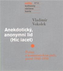 Vladimír Vokolek: Sešity 1´11 - Anekdotický, anonymní lid - Poémy o komunistickém puči, psané 1948–1950