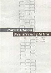 Patrik Hlavsa: Nenatřená plátna