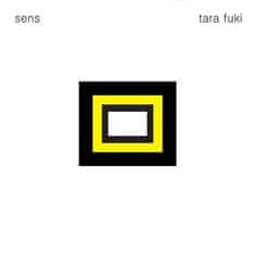 Tara Fuki: Sens