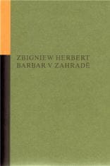 Zbigniew Herbert: Barbar v zahradě