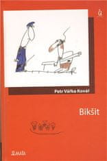 Petr Vářka Kovář: Bikšit