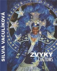 Silvia Vaculíková: Zvyky / Customs