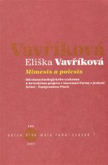 Eliška Vavříková: Mimesis a poiesis + CD - Od etnoscénologického výzkumu k hereckému projevu v inscenaci Farmy v jeskyni
