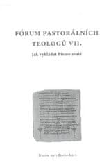Fórum pastorálních teologů VII. - Jak vykládat písmo svaté