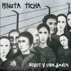 Minuta ticha: Život v obrazech