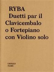 Vít Havlíček: Jakub Jan Ryba: Duetti par il Clavicembalo o Fortepiano con Violino solo