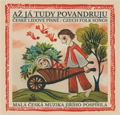 Malá česká muzika Jiřího Pospí: Až já tudy povandruju - České lidové písně / Czech folk songs