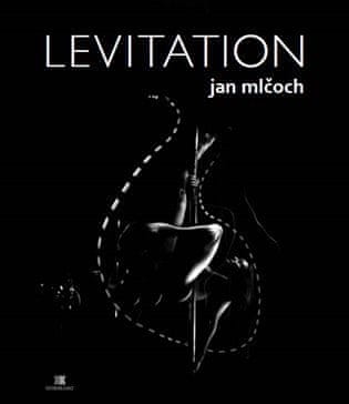 Jan Mlčoch: Levitation