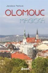 Jaroslava Pechová: Olomouc magická