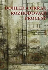 Dana Bittnerová;David Doubek;Markéta Levínská: Dohled a okraj: rozhodovací procesy