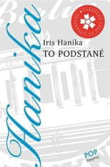 Iris Hanika: To podstatné