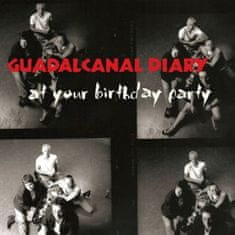 Guadalcanal Diary: At Your Birthday Party