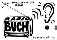 Magdalena Rutová: Radio BUCH - Co takhle stát se...