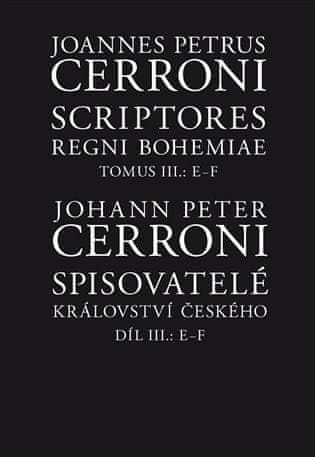 Johann Peter Cerroni: Spisovatelé království českého III, E–F