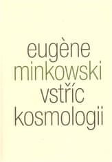 Eugene Minkowski: Vstříc kosmologii