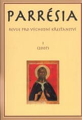 Parrésia 1 (2007) - Revue pro východní křesťanství