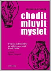 Michaela Glöckler: Chodit, mluvit, myslet