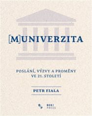 Petr Fiala: (M)univerzita - Poslání, výzvy a proměny ve 21. Století