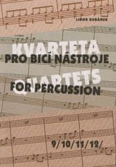 Libor Kubánek: Kvarteta pro bicí nástroje / Quartets for Percussion 9-12