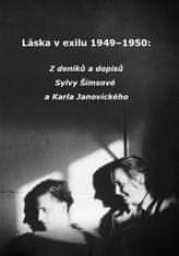 Sylva Šimsová: Láska v exilu 1949–1950 - Z deníků a dopisů Sylvy Šimsové a Karla Janovického.