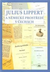 Marcela Oubrechtová: Julius Lippert a německé prostředí v Čechách