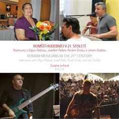 Zuzana Jurková: Romští hudebníci v 21. století / Romani Musicians in the 21st Century - Rozhovory s Olgou Fečovou, Josefem Fečem, Pavlem Dirdou a Janem  Duždou