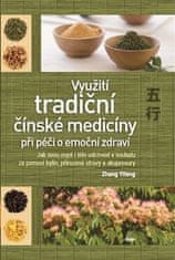 Zhang Yifang: Využití tradiční čínské medicíny při péči o emoční zdraví - Jak svou mysl i tělo udržovat v souladu za pomocí bylin, přirozené stravy a akupresury