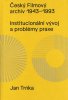 Jan Trnka: Český filmový archiv 1943 - 1993 - Institucionální vývoj a problémy praxe