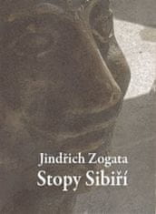Jindřich Zogata: Stopy Sibiří